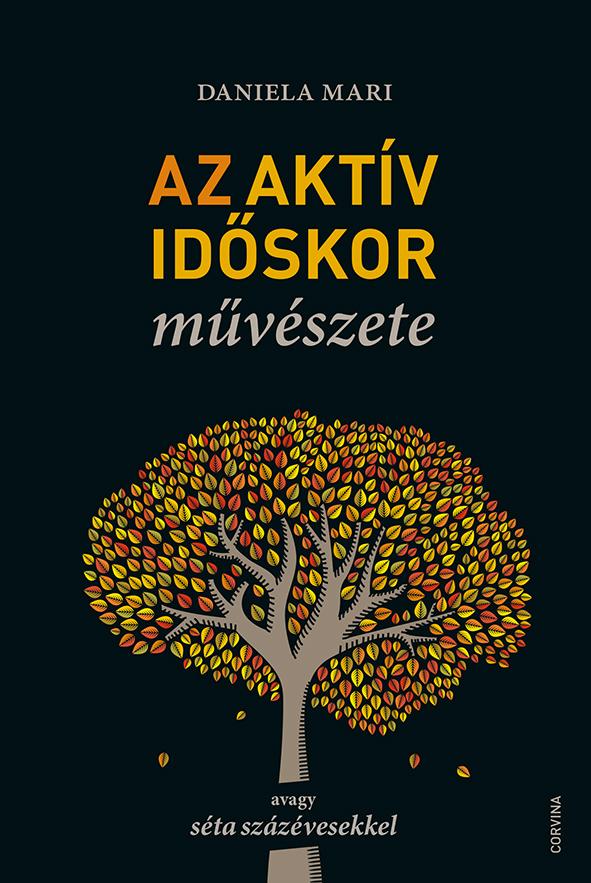 Daniela Mari - Az Aktv Idskor Mvszete
