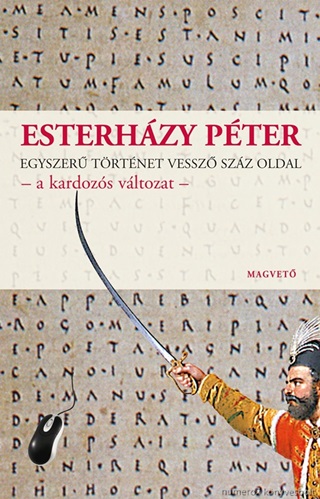 Esterhzy Pter - Egyszer Trtnet Vessz Szz Oldal - A Kardozs Vltozat