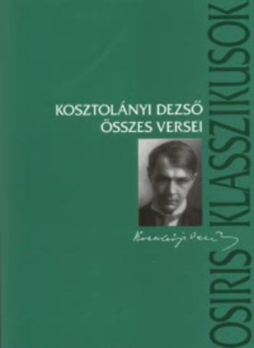  - Kosztolnyi Dezs sszes Versei