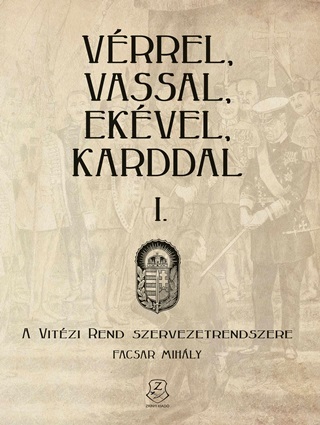 Facsar Mihly - Vrrel, Vassal, Ekvel, Karddal I. - A Vitzi Rend Szervezetrendszere