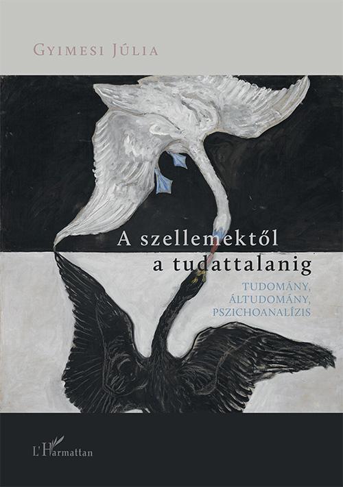 A Szellemektl A Tudattalanig  Tudomny, ltudomny, Pszichoanalzis