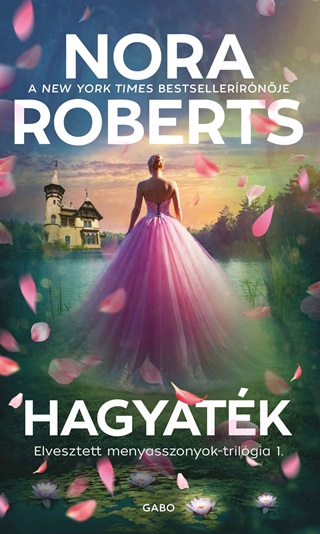 Nora Roberts - Hagyatk - Elveszett Menyasszonyok-Trilgia 1.