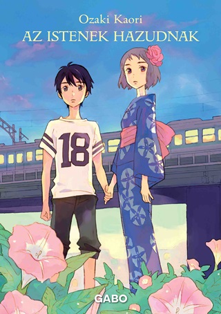 Ozaki Kaori - Az Istenek Hazudnak (Manga)