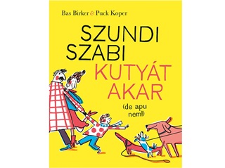 Bas - Koper Birker - Szundi Szabi Kutyt Akar (De Apu Nem!)
