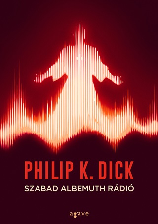 Philip K. Dick - Szabad Albemuth Rdi